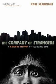 Hardcover The Company of Strangers: A Natural History of Economic Life Book