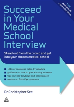 Paperback Succeed in Your Medical School Interview: Stand Out from the Crowd and Get Into Your Chosen Medical School Book