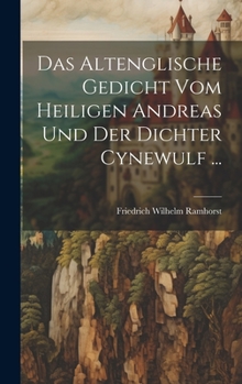 Das Altenglische Gedicht Vom Heiligen Andreas Und Der Dichter Cynewulf ...