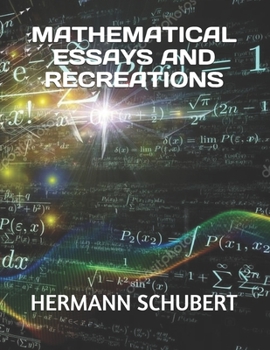 MATHEMATICAL ESSAYS AND RECREATIONS