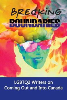 Paperback Breaking Boundaries: Lgbtq2 Writers on Coming Out and Into Canada Book