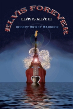 Paperback Elvis Forever: Elvis Is Alive III Book