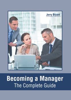 Hardcover Becoming a Manager: The Complete Guide Book