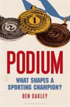 Paperback Podium: What Shapes a Sporting Champion? Book