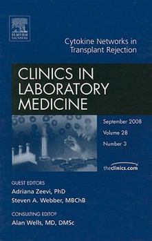 Hardcover Cytokine Networks in Transplant Rejection, An Issue of Clinics in Laboratory Medicine (Volume 28-3) (The Clinics: Internal Medicine, Volume 28-3) Book