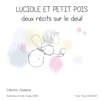 Paperback Luciole et Petit pois: Deux récits sur le deuil [French] Book