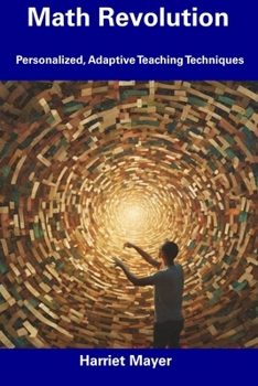 Paperback Math Revolution: Personalized, Adaptive Teaching Techniques Book
