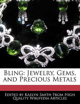Bling : Jewelry, Gems, and Precious Metals