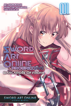 Paperback Sword Art Online Progressive Barcarolle of Froth, Vol. 1 (Manga): Sword Art Online Progressive Barcarolle of Froth (Manga) Volume 1 Book