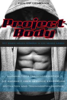 Paperback Project Body: Mit einem neuen Körper in ein neues Leben [German] Book