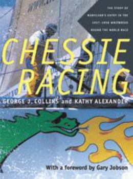 Hardcover Chessie Racing: The Story of Maryland's Entry in the 1997-1998 Whitbread Round the World Race Book