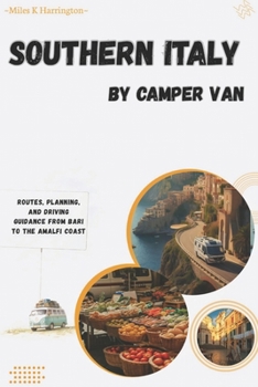 Southern Italy By Camper van: Routes, planning, and driving guidance from Bari to the Amalfi Coast