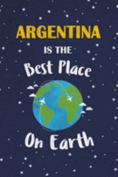 Paperback Argentina Is The Best Place On Earth: Argentina Souvenir Notebook Book