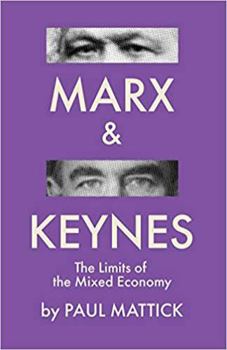 Marx and Keynes : The Limits of the Mixed Economy
