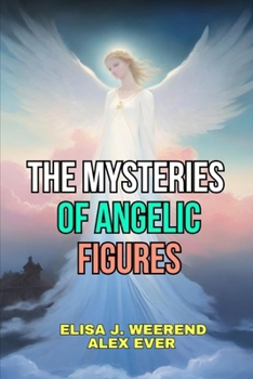 Paperback The Mysteries of Angelic Figures Book