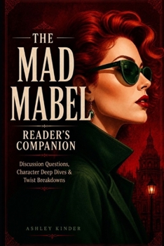 The Mad Mabel Reader's Companion: Discussion Questions, Character Deep Dives & Twist Breakdowns