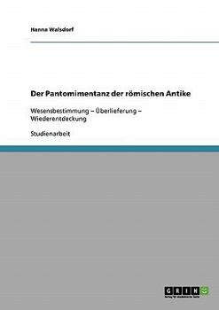 Paperback Der Pantomimentanz der römischen Antike: Wesensbestimmung - Überlieferung - Wiederentdeckung [German] Book