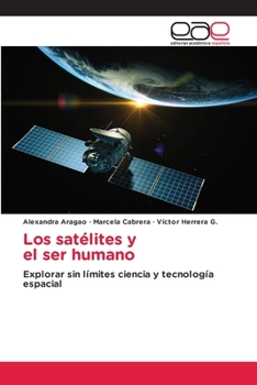 Paperback Los satélites y el ser humano [Spanish] Book