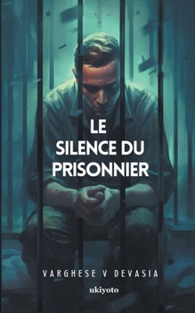 Paperback Le Silence Du Prisonnier [French] Book