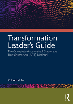 Paperback Transformation Leader's Guide: The Complete Accelerated Corporate Transformation (ACT) Method Book