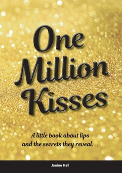 Paperback One Million Kisses: A little book about lips and the secrets they reveal Book