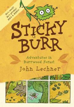 Sticky Burr: Adventures in Burrwood Forest (Sticky Burr #1) - Book  of the Sticky Burr