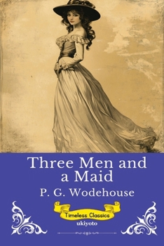 Paperback Three Men and a Maid Timeless Classics Book