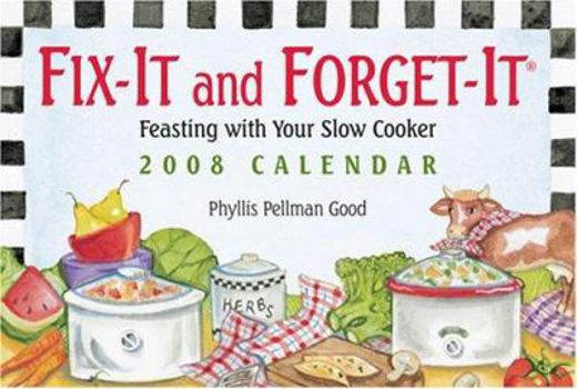 Calendar Fix-It and Forget-It: Feasting with your Slow Cooker: 2008 Day-to-Day Calendar Book