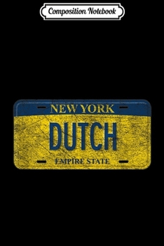 Paperback Composition Notebook: Funny NY State Vanity License Plate DUTCH Journal/Notebook Blank Lined Ruled 6x9 100 Pages Book