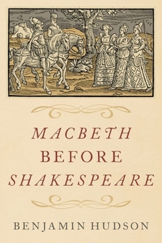 Hardcover Macbeth Before Shakespeare Book