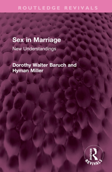 Sex in Marriage: New Understandings (Routledge Revivals)