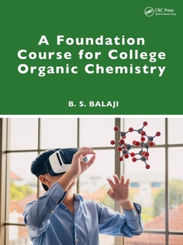 A Foundation Course for College Organic Chemistry