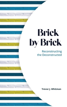 Hardcover Brick by Brick: Reconstructing the Deconstructed Book