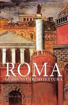 Paperback Roma. Guida All'architettura. Dalle Origini AI Giorni Nostri [Italian] Book