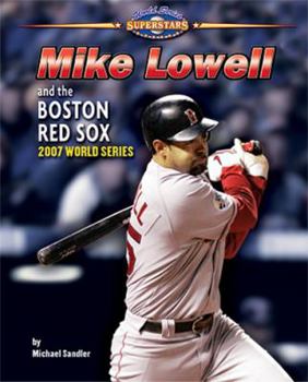 Library Binding Mike Lowell and the Boston Red Sox: 2007 World Series Book