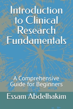 Paperback Introduction to Clinical Research Fundamentals: A Comprehensive Guide for Beginners Book