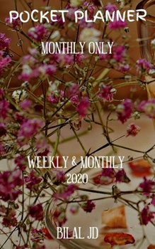 Pocket Planner Monthly Only: Weekly Monthly Planner 2020: 2020 Calendar: Jan 1st - Dec 31