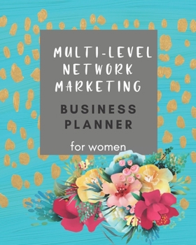 Paperback Multi-Level Network Marketing Business Planner for Women: 6 Months Planner to Succed in MLM Business for Girls Book