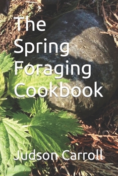 Paperback The Spring Foraging Cookbook Book