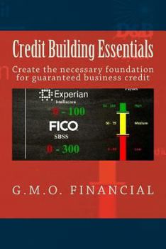 Paperback Credit Building Essentials: Create the foundation for guaranteed Business Credit Book