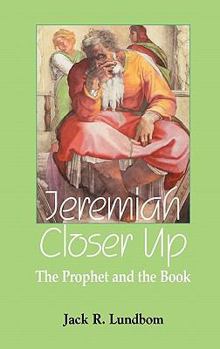 Hardcover Jeremiah Closer Up: The Prophet and the Book