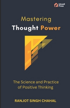 Mastering Thought Power: The Science and Practice of Positive Thinking