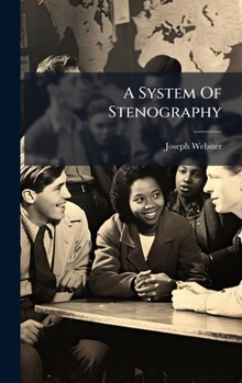 Hardcover A System Of Stenography Book