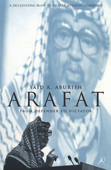 Paperback Arafat: From Defender to Dictator Book