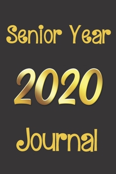 Paperback Senior Year 2020 Journal: Graduating Seniors Class of 2020 College Ruled Composition Notebook Graduation Gift Memory Book Blank Lined Book