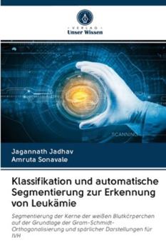 Paperback Klassifikation und automatische Segmentierung zur Erkennung von Leukämie [German] Book