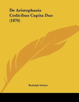 Paperback De Aristophanis Codicibus Capita Duo (1876) Book
