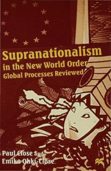 Hardcover Supranationalism in the New World Order: Global Processes Reviewed Book