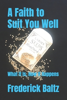 Paperback A Faith to Suit You Well: What It Is, How It Happens Book