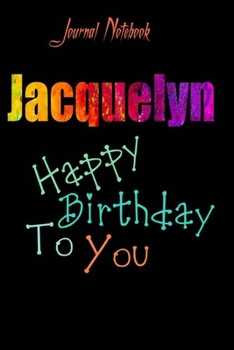 Jacquelyn: Happy Birthday To you Sheet 9x6 Inches 120 Pages with bleed - A Great Happybirthday Gift